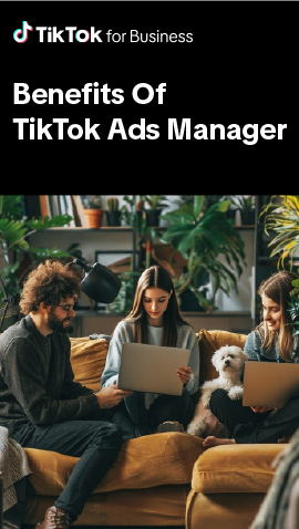 benefits of tiktok ads manager