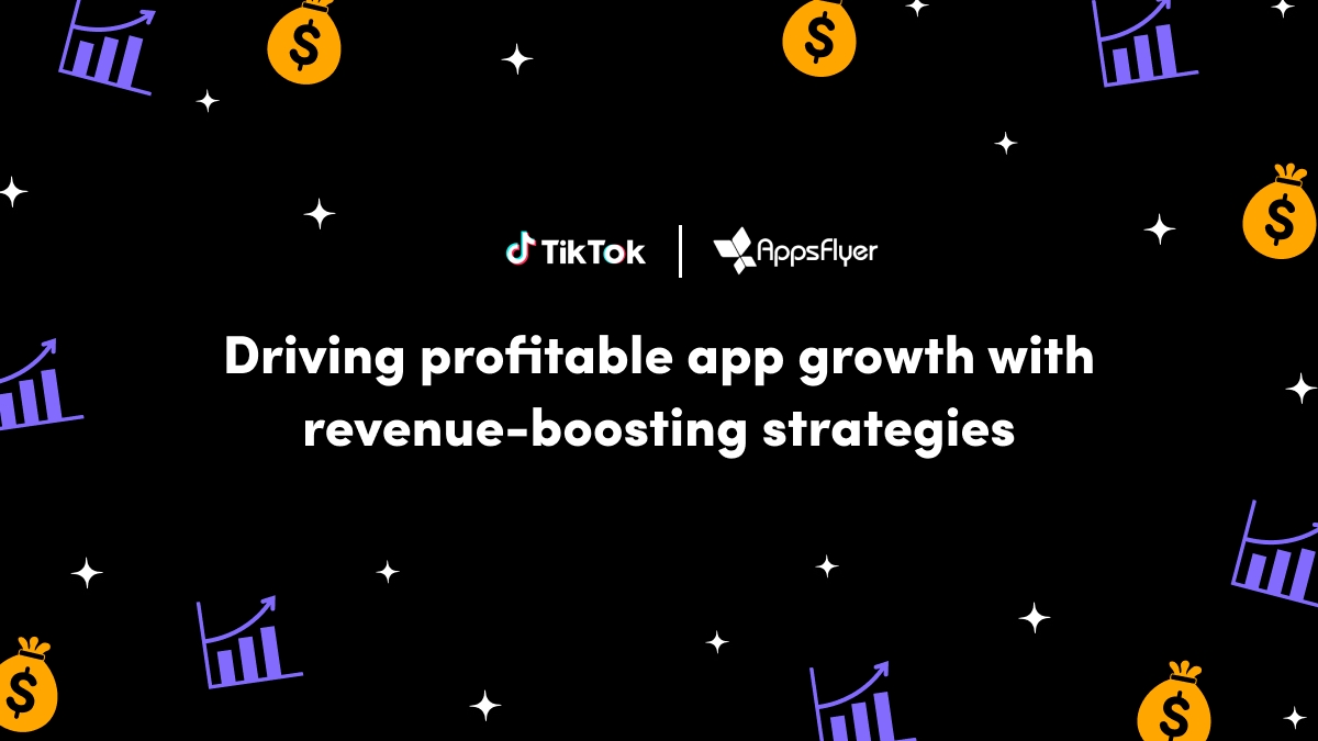 tiktok appsflyer playbook social