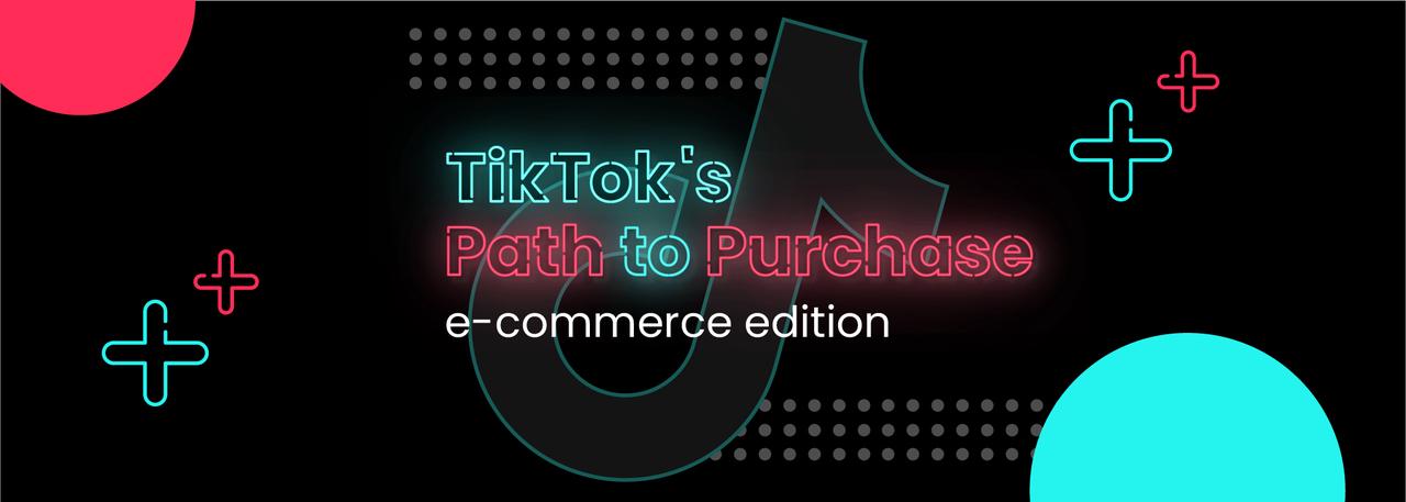 Cover shoppertainment-tiktok-e-commerce-path-to-purchase