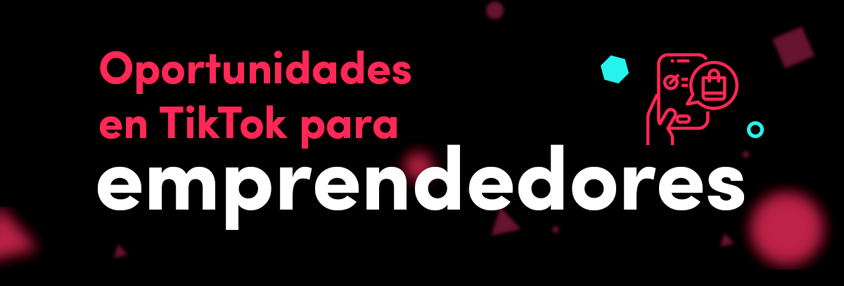 Oportunidades en TikTok para emprendedores